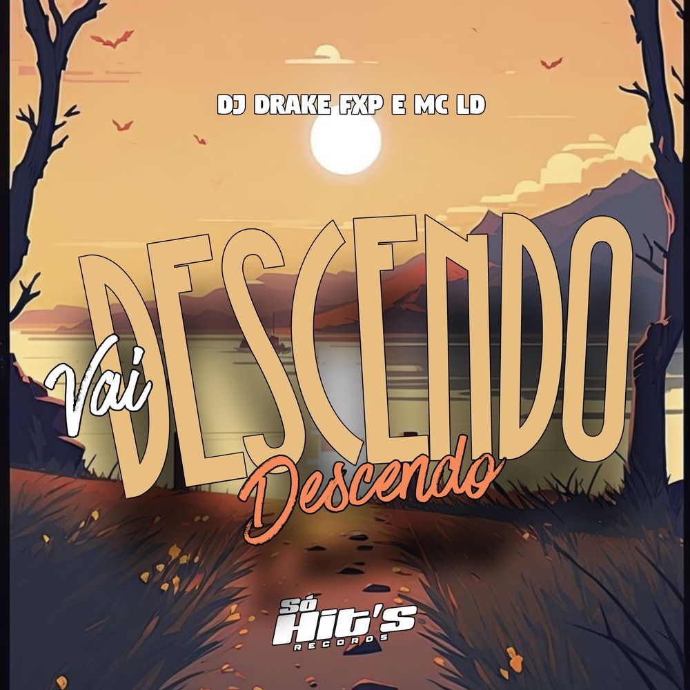 Vai Descendo Descendo (Explicit)