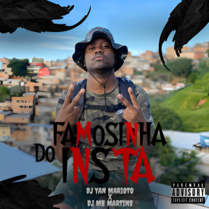 Listen to FAMOSINHA DO INSTA (Explicit) song with lyrics from Dj MH MARTINS