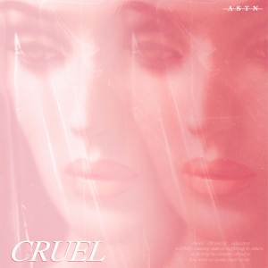 ดาวน์โหลดและฟังเพลง Cruel พร้อมเนื้อเพลงจาก ASTN