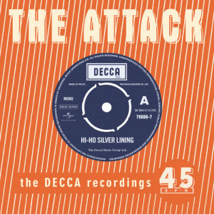The Attack的專輯Hi Ho Silver Lining - The Decca Recordings