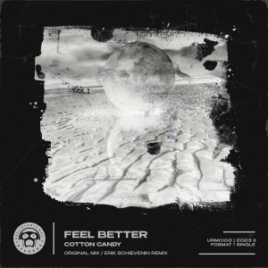 Album Feel Better (Erik Schievenin Remix) from Cotton Candy