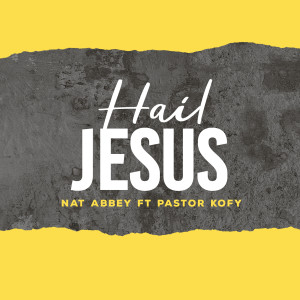 Listen to Hail Jesus (Explicit) song with lyrics from Nat Abbey