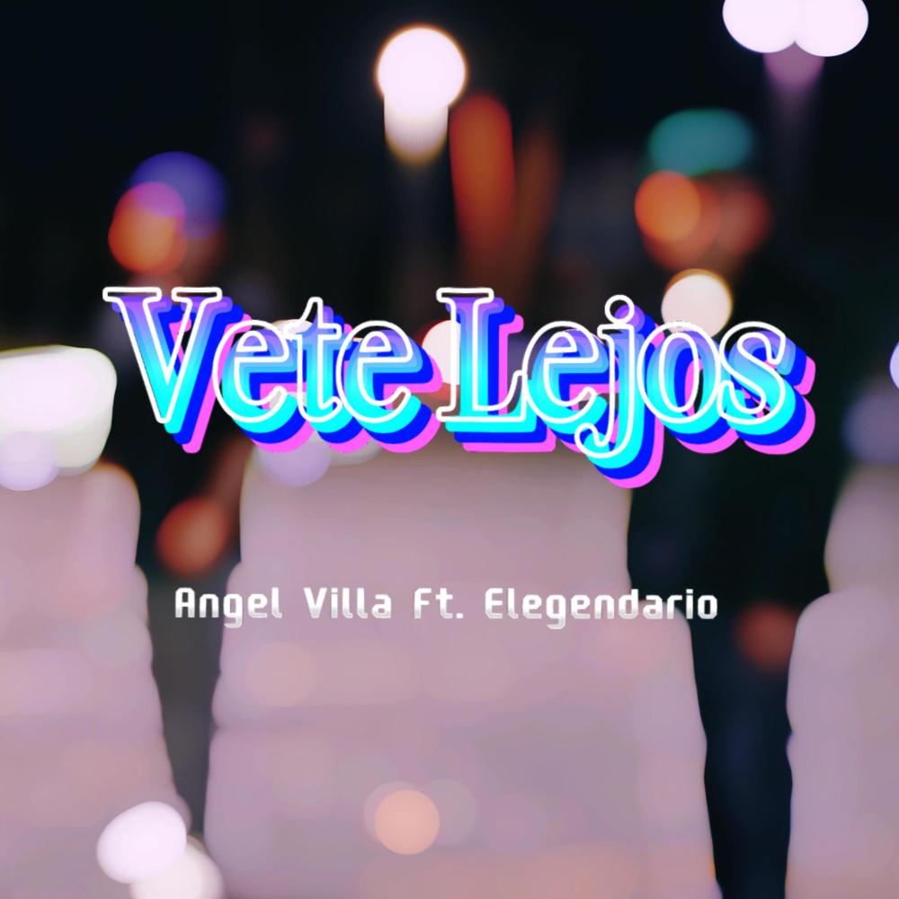 Vete Lejos (feat. Elegendario)