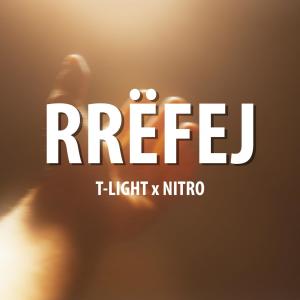 Listen to Rrefej(feat. Nitro) (Explicit) song with lyrics from T-Light