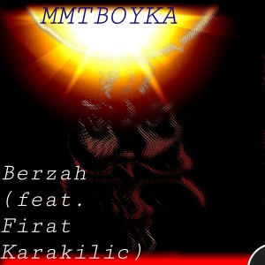 MMTBOYKA的专辑Berzah (feat. Firat Karakilic)