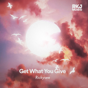 ดาวน์โหลดและฟังเพลง Get What You Give พร้อมเนื้อเพลงจาก Rickysee