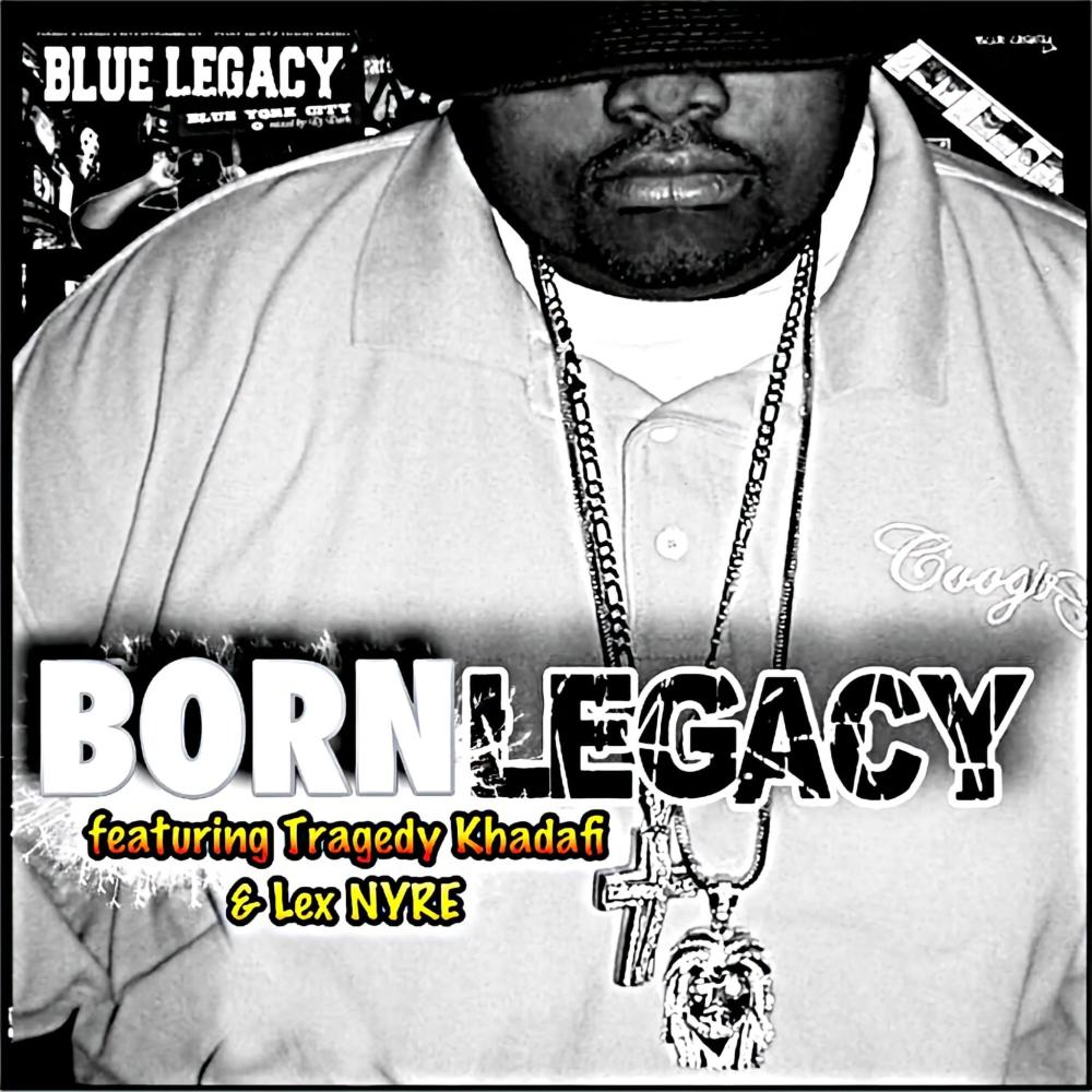 Born Legacy (feat. Tragedy Khadafi & Lex NYRE) (Explicit)