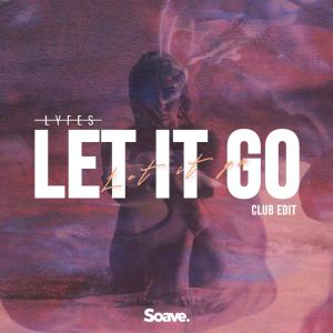 Listen to Let It Go [Club Edit] song with lyrics from Lyfes