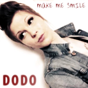 ดาวน์โหลดและฟังเพลง Make Me Smile พร้อมเนื้อเพลงจาก Dodo