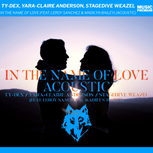Leroy Sanchez的專輯In the Name of Love (feat. Leroy Sanchez & Madilyn Bailey) (Acoustic)