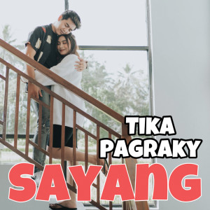 ดาวน์โหลดและฟังเพลง Sayang พร้อมเนื้อเพลงจาก Tika Pagraky