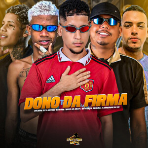 Album DONO DA FIRMA (Explicit) from Jefinho Bobinho