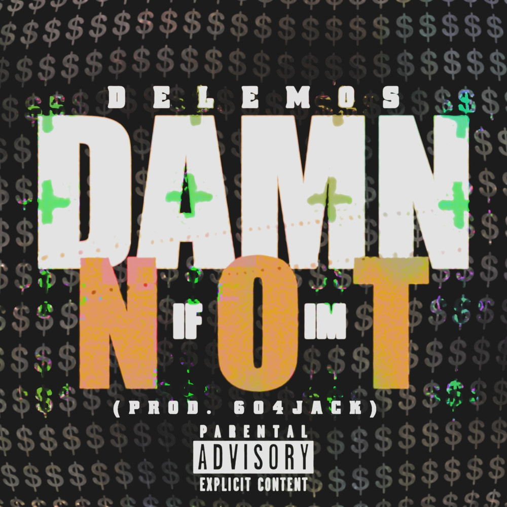 Damn If Im Not (Explicit)