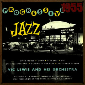 Vic Lewis的專輯Progressive Jazz At the Royal Festival Hall - 1955