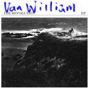 อัลบัม The Revolution EP ศิลปิน Van William