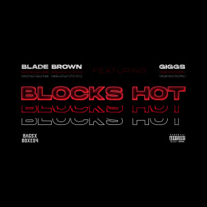 Blade Brown的專輯Blocks Hot (feat. Giggs)