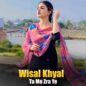Listen to Ta Me Zra Ye song with lyrics from Wisal Khyal