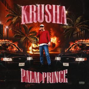 Krusha的專輯PALM PRINCE (Explicit)
