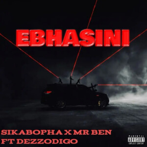 Listen to EBHASINI (Explicit) song with lyrics from Sikabopha X Mr ben