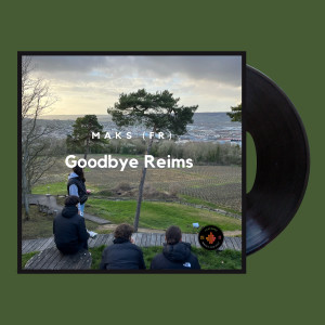 Album Goodbye Reims from MAKS FR