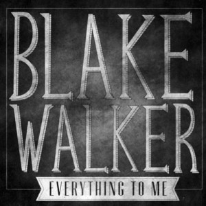 ดาวน์โหลดและฟังเพลง Everything to Me พร้อมเนื้อเพลงจาก Blake Walker