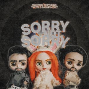 收聽Monet192的Sorry Not Sorry (feat. Takt32 & badmómzjay) (Explicit)歌詞歌曲