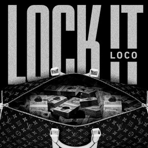 Lock It (Explicit) dari Loco