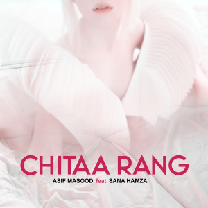 Listen to Chitaa Rang song with lyrics from Asif Masood