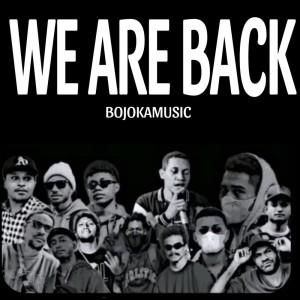 收聽BOJOKA MUSIC的We Are Back (Remastered 2023)歌詞歌曲