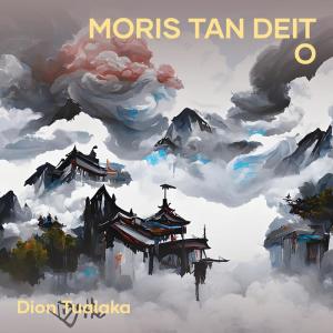 อัลบัม Moris Tan Deit O (Explicit) ศิลปิน DION TUALAKA