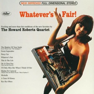 The Howard Roberts Quartet的專輯Whatever's Fair