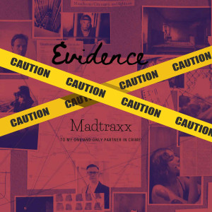 Listen to Evidence song with lyrics from Madtraxx