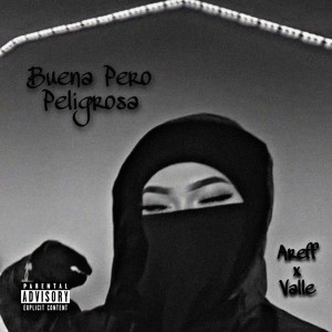 Album Buena Pero Peligrosa (Explicit) oleh Valle Mc
