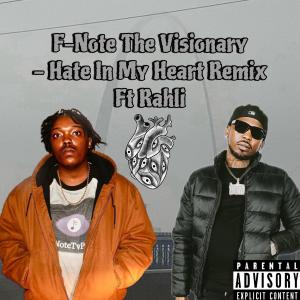 F-Note the Visionary的專輯Hate In My Heart (feat. Rahli) [Remix] [Explicit]