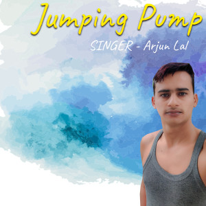 Listen to Jumping Pump song with lyrics from Arjun Lal