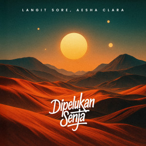 收聽Langit Sore的Dipelukan Senja歌詞歌曲