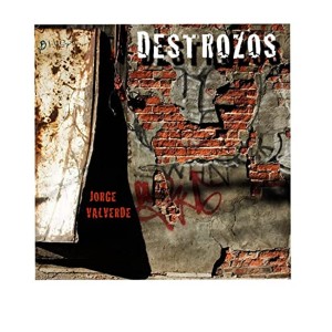 Listen to Destrozos song with lyrics from Jorge Valverde
