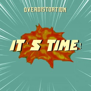 Listen to It's Time song with lyrics from Over Distortion