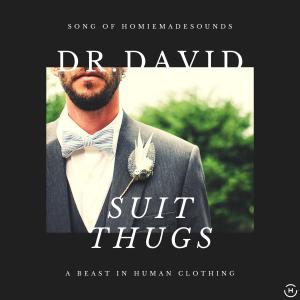 Listen to Suit Thugs（P） (完整版) song with lyrics from DR.David