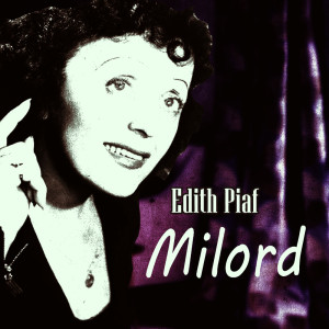 Edith Piaf & Friends的專輯Milord