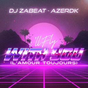 DJ Zabeat的专辑I'll Fly with You (L'amour Toujours)