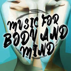 Healing Therapy Music的專輯Music for Body and Mind