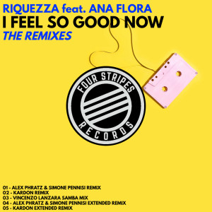 Album I Feel So Good Now (The Remixes) from Riquezza