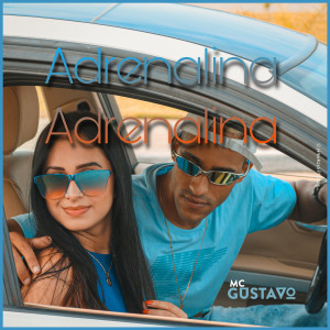 收聽Mc Gustavo的Adrenalina (Explicit)歌詞歌曲