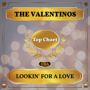 อัลบัม Lookin' for a Love (Billboard Hot 100 - No 72) ศิลปิน The Valentinos