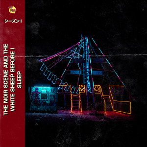 收听Ray Viera Laxmana的The Noir Scene and The White Sheep Before I Sleep歌词歌曲