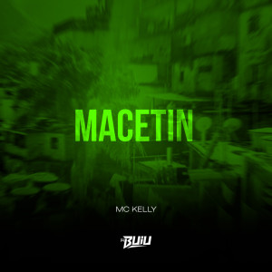 Listen to Macetin (Explicit) song with lyrics from Mc Kelly