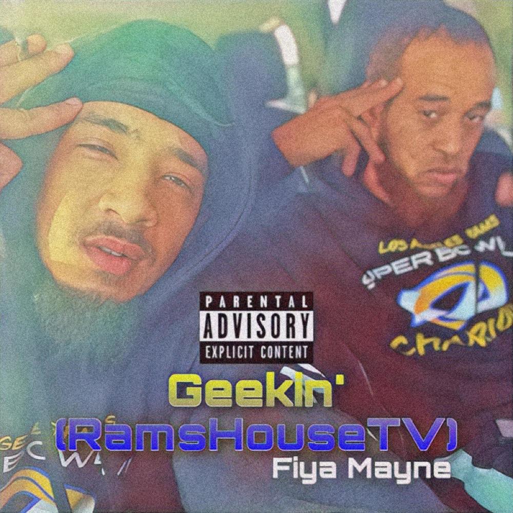 Geekin' (RamsHouseTV) (Explicit)