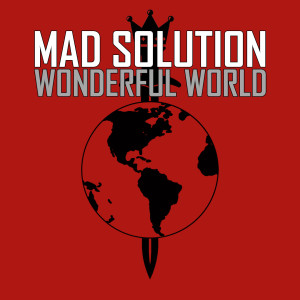 收聽Mad Solution的Wonderful World歌詞歌曲