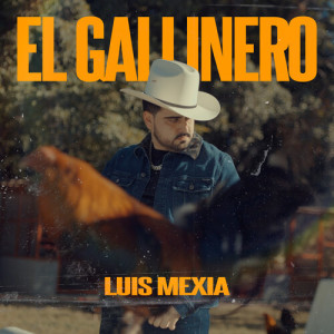 Listen to El Gallinero song with lyrics from Luis Mexia
